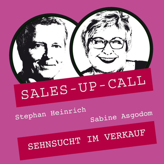 Sehnsucht im Verkauf - Sales-up-Call - Stephan Heinrich