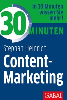 30 Minuten Content-Marketing - Stephan Heinrich