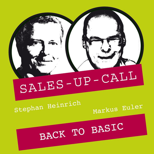 Back to Basic - Sales-up-Call - Stephan Heinrich