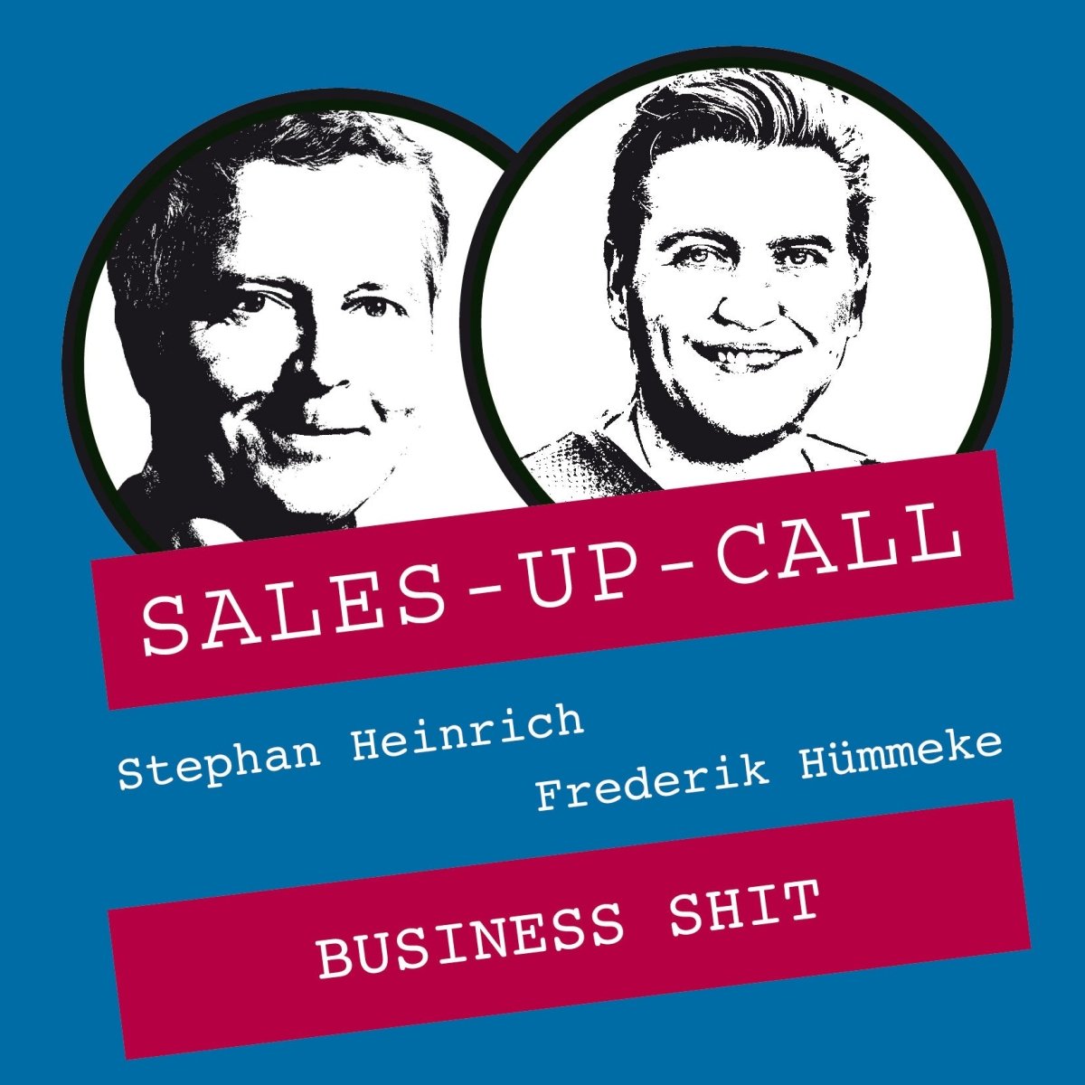 Business SHIT - Sales-up-Call - Stephan Heinrich