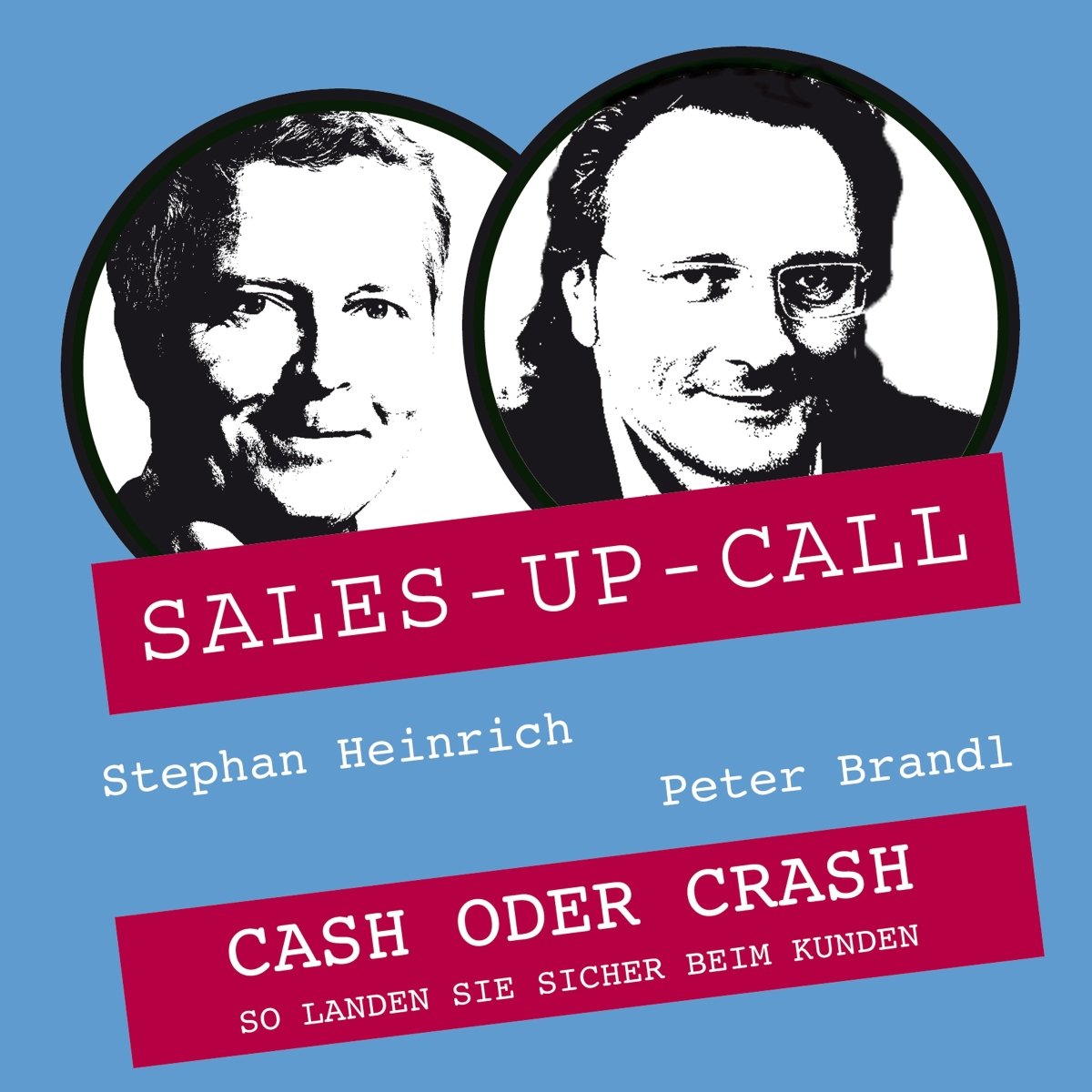 Cash oder Crash - Sales-up-Call - Stephan Heinrich