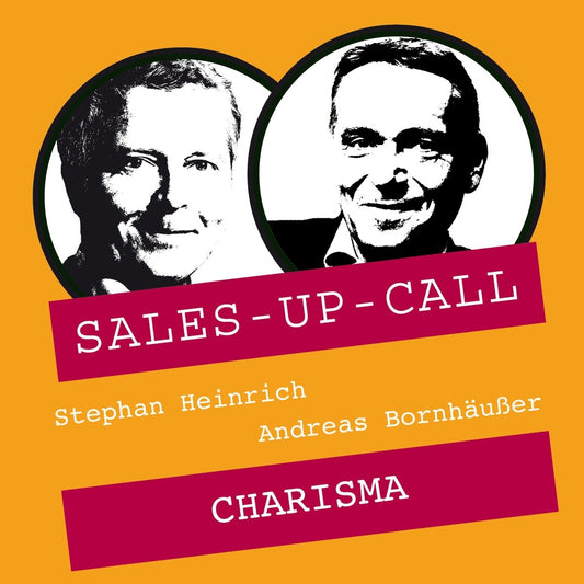 Charisma - Sales-up-Call - Stephan Heinrich