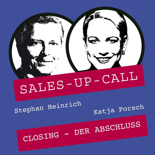 Closing - der Abschluss - Sales-up-Call - Stephan Heinrich