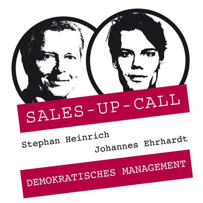 Demokratisches Management - Sales-up-Call - Stephan Heinrich