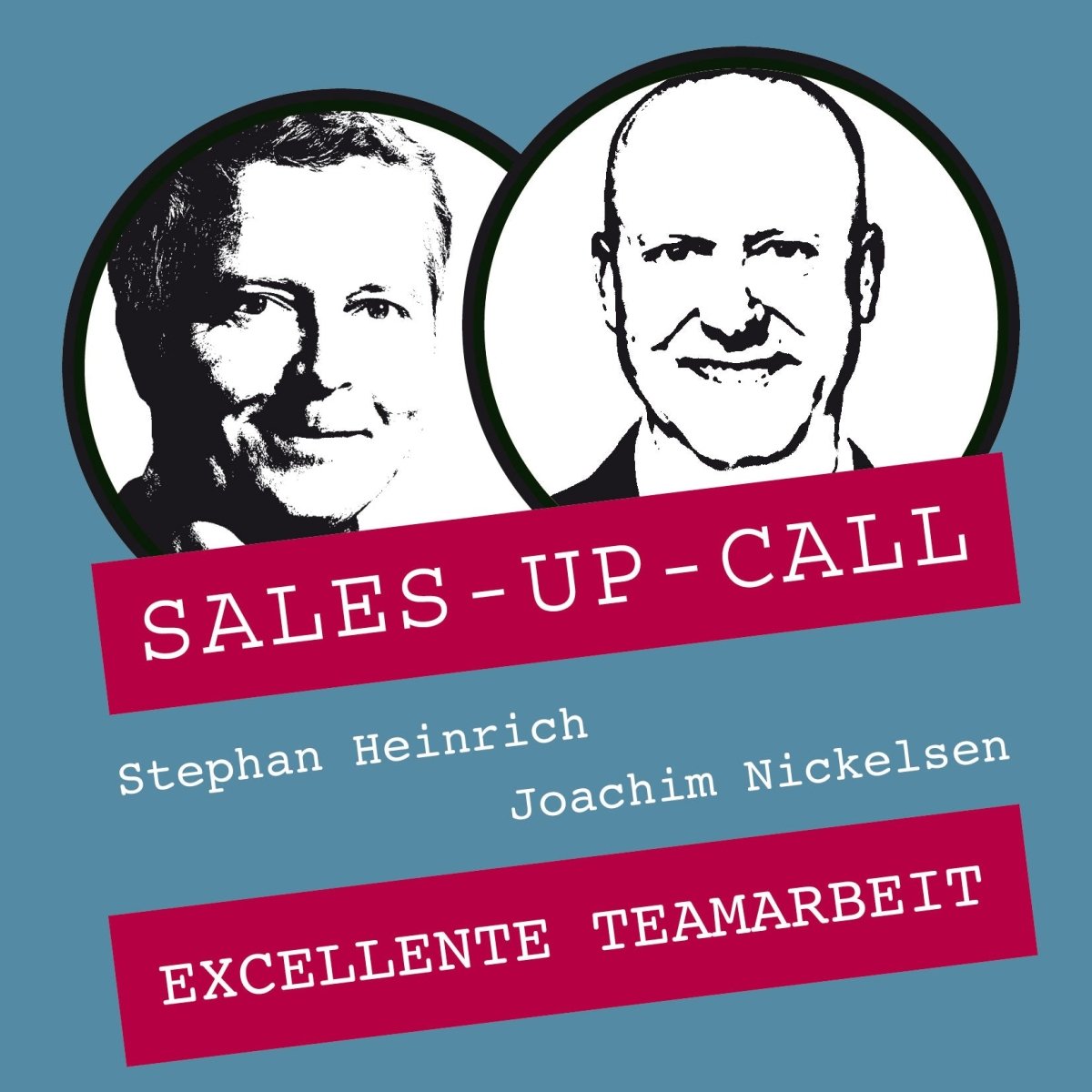 Excellente Teamarbeit - Sales-up-Call - Stephan Heinrich