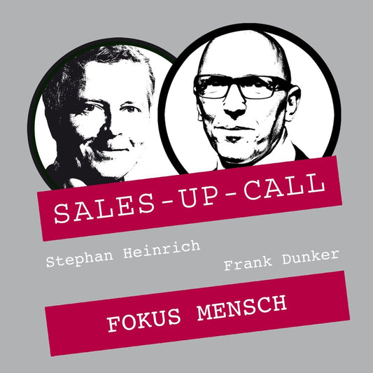 Fokus: Mensch - Sales-up-Call - Stephan Heinrich