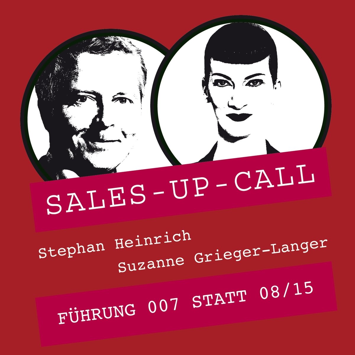 Führung 007 statt 08/15 - Suzanne Grieger-Langer - Sales-up-Call - Stephan Heinrich