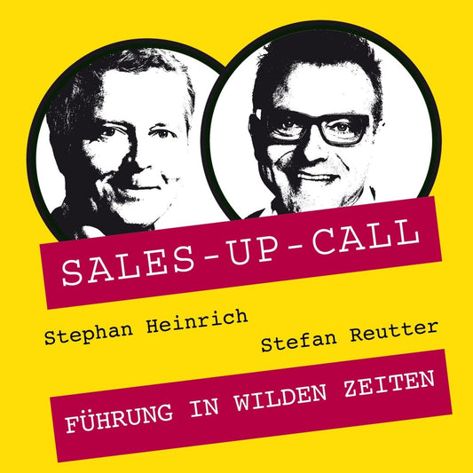 Führung in wilden Zeiten - Sales-up-Call