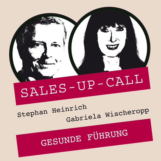 Gesunde Führung - Sales-up-Call - Stephan Heinrich