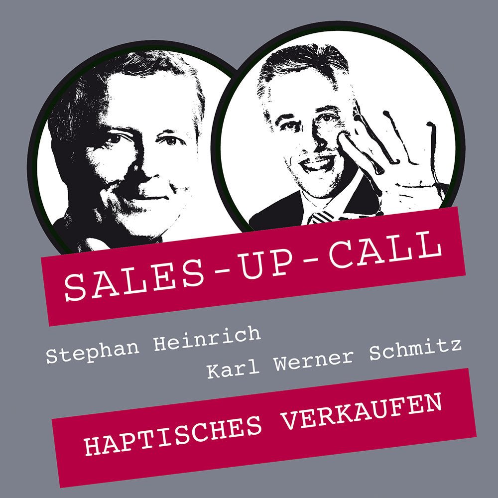 Haptisches Verkaufen - Sales-up-Call - Stephan Heinrich
