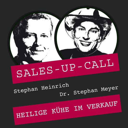 Heilige Kühe im Verkauf - Sales-up-Call - Stephan Heinrich