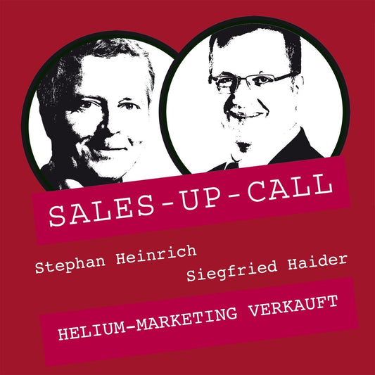 Helium-Marketing verkauft - Sales-up-Call - Stephan Heinrich