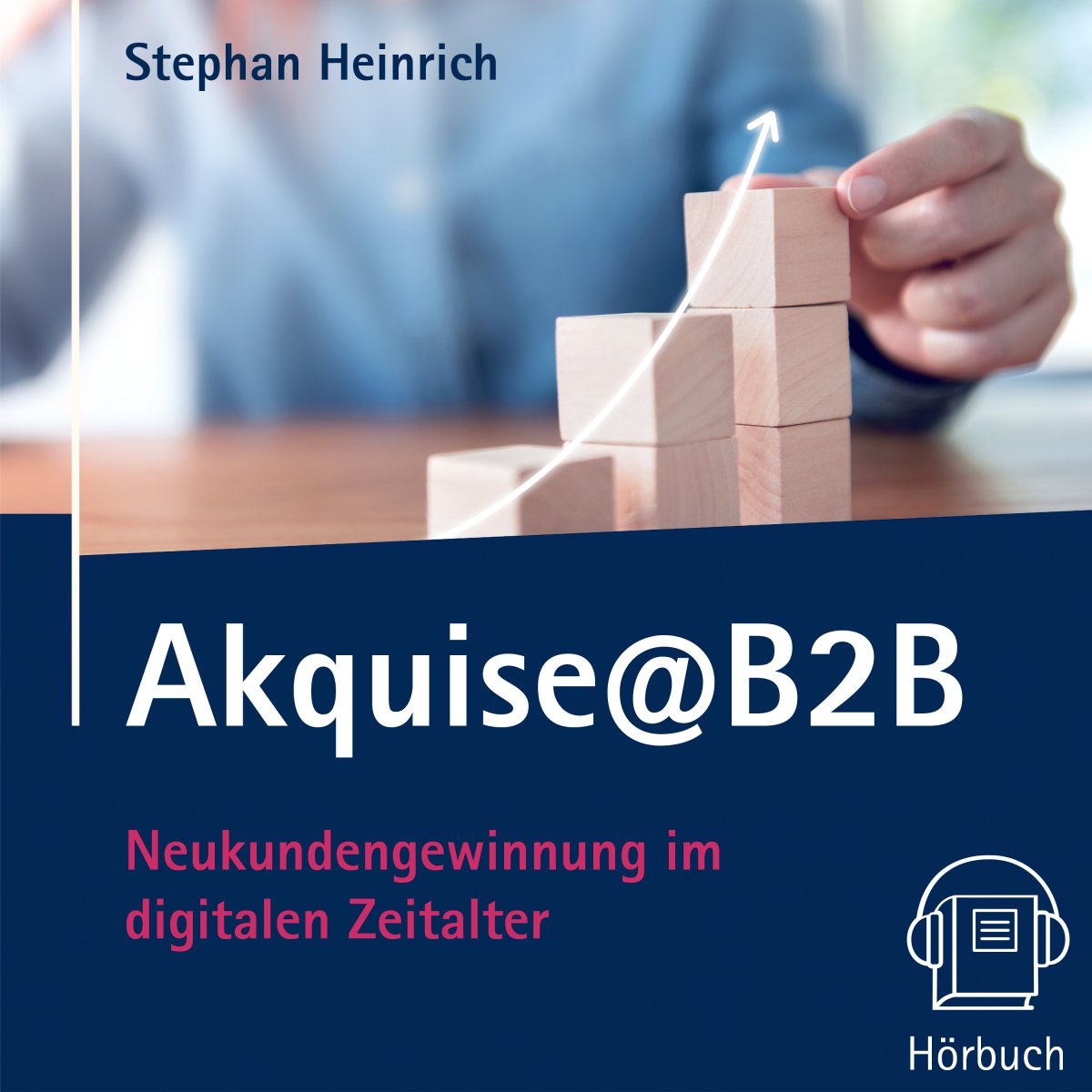 Hörbuch: Akquise@B2B Neukundengewinnung im digitalen Zeitalter - Stephan Heinrich