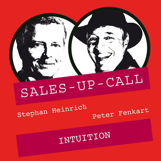 Intuition - Sales-up-Call - Stephan Heinrich