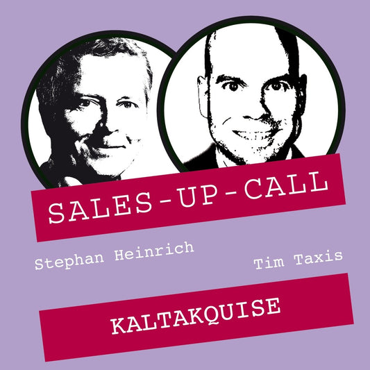 Kaltakquisition - Sales-up-Call - Stephan Heinrich