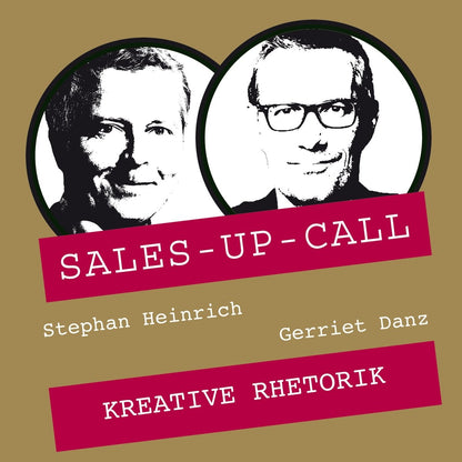 Kreative Rhetorik - Sales-up-Call - Stephan Heinrich