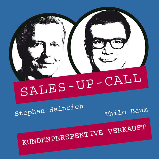Kundenperspektive verkauft - Sales-up-Call - Stephan Heinrich
