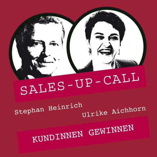 Kundinnen gewinnen - Sales-up-Call - Stephan Heinrich