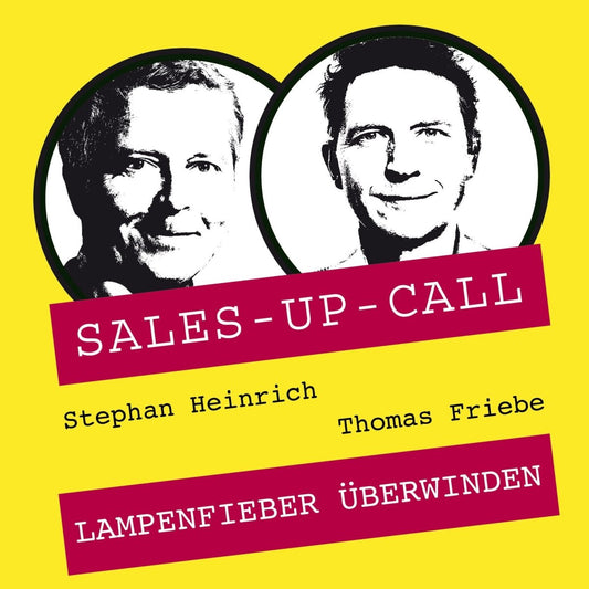 Lampenfieber überwinden - Sales-up-Call