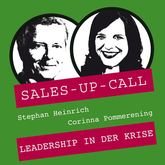Leadership in der Krise - Sales-up-Call - Stephan Heinrich