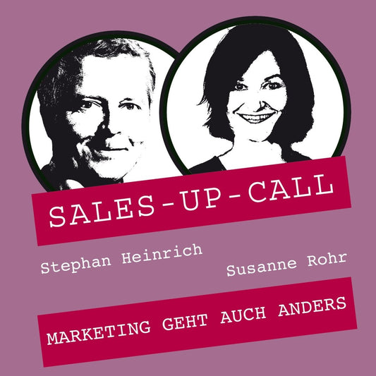 Marketing geht auch anders - Sales-up-Call - Stephan Heinrich