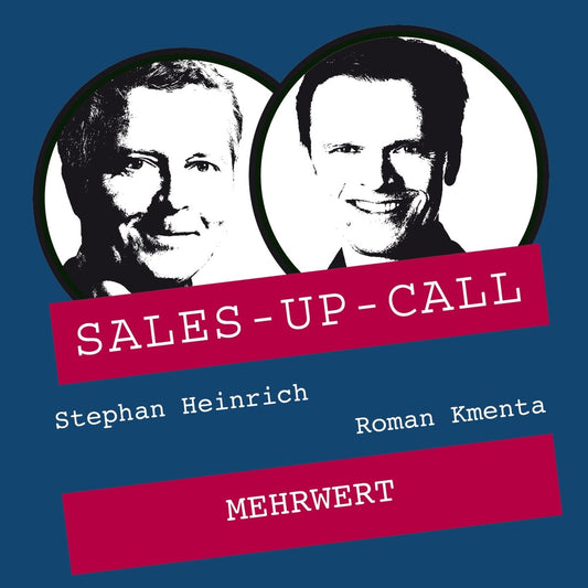 Mehrwert - Sales-up-Call - Stephan Heinrich