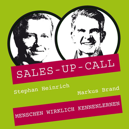 Menschen wirklich kennenlernen - Sales-up-Call