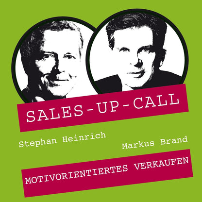 Motivorientiertes Verkaufen - Sales-up-Call - Stephan Heinrich