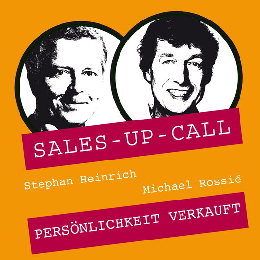 Persönlichkeit verkauft - Sales-up-Call - Stephan Heinrich