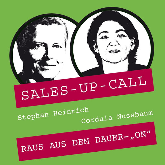 Raus aus dem Dauer-„ON“ – Sales-up-Call - Stephan Heinrich