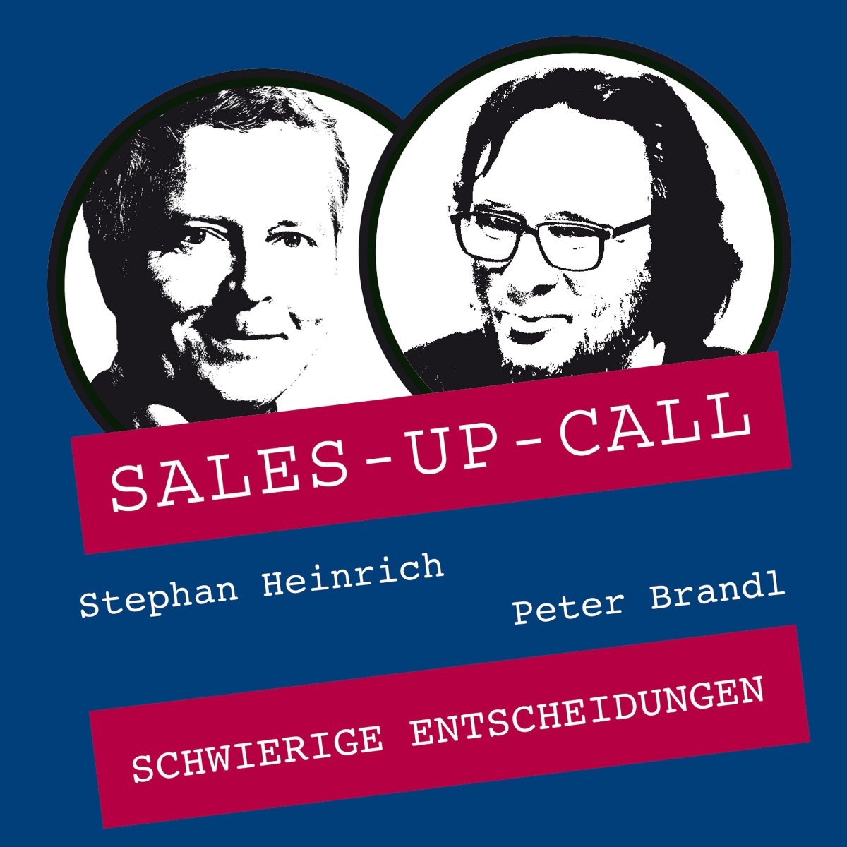 Schwierige Entscheidungen - Sales-up-Call - Stephan Heinrich