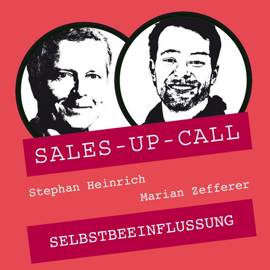 Selbstbeeinflussung - Sales-up-Call - Stephan Heinrich