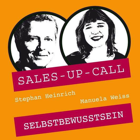Selbstbewusstsein - Sales-up-Call - Stephan Heinrich