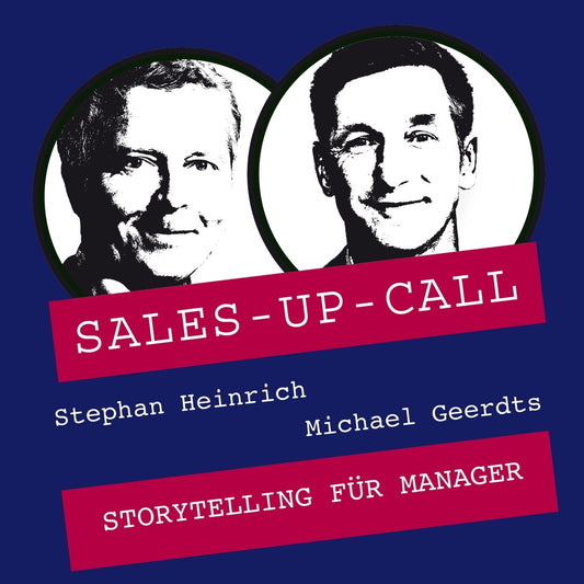 Storytelling für Manager - Sales-up-Call - Stephan Heinrich