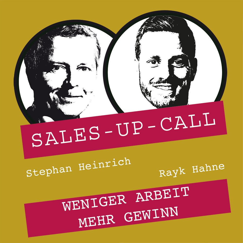 weniger arbeiten – mehr Gewinn – Sales-up-Call