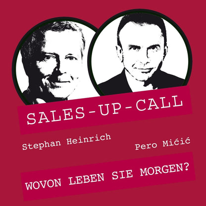 Wovon leben Sie morgen? - Sales-up-Call