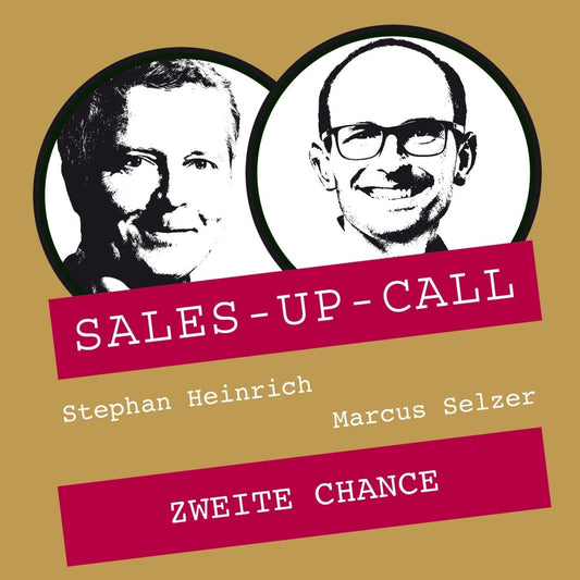 Zweite Chance - Sales-up-Call - Stephan Heinrich